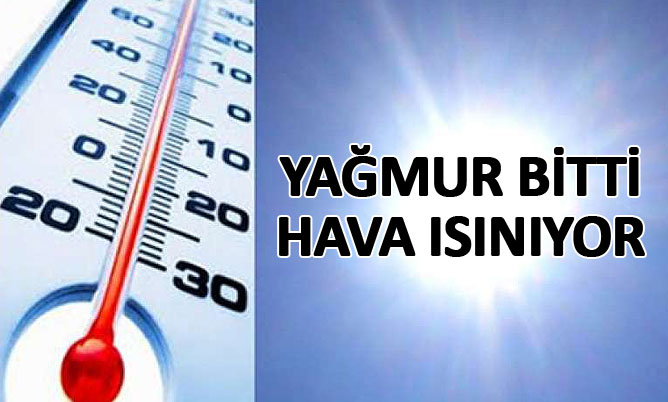 Yağmur kesiliyor, hava ısınıyor