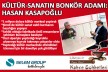 O kültür sanatı sözde değil özde yaşıyor
