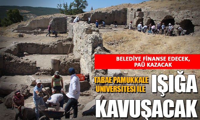 Tabae’yi PAÜ kazacak Tabae’yi PAÜ kazacak