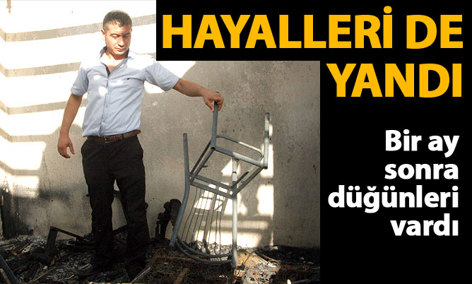 Düğüne hazırlanırken evleri yandı