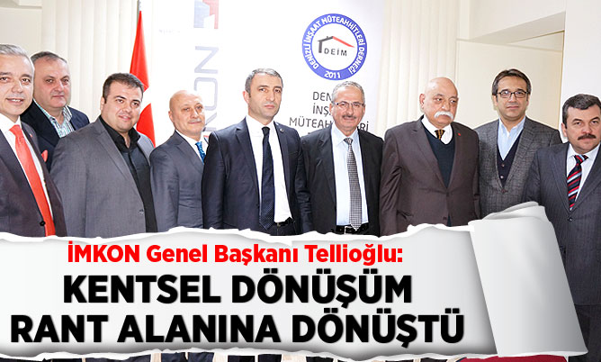 Tellioğlu: “Kentsel dönüşüm rant alanına dönüştü”
