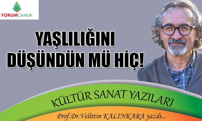 Yaşlılığını düşündün mü hiç!