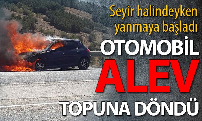 Seyir halindeki otomobil alev topuna döndü
