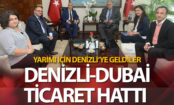 Dubaili işadamları yatırım için Denizli’ye geldi