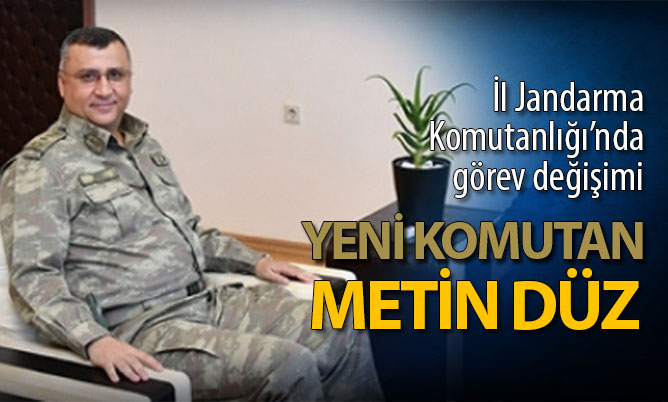 Jandarma Terfi ve Tayin Kararnamesi yayınlandı. Yeni İl Jandarma Komutanı Kıdemli Albay Metin Düz