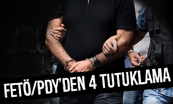 FETÖ/PDY’dan 4 tutuklama