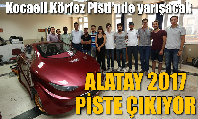 PAÜ Atay’ın yeni aracı “Alatay 2017” Körfez Pisti’nde yarışacak