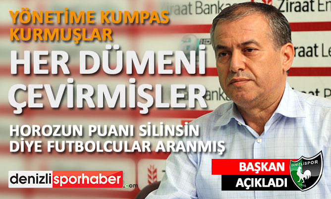 (Denizlisporhaber.com) Yönetimin arkasından kumpas kurmuşlar