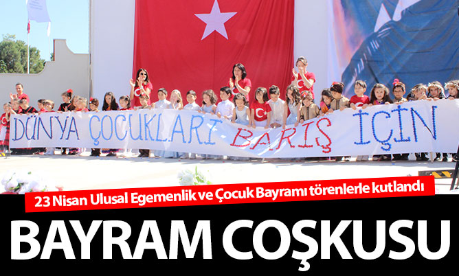 23 Nisan Ulusal Egemenlik ve Çocuk Bayramı törenlerle kutlandı