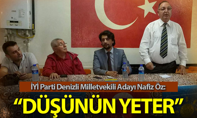 Öz: “Düşünün yeter”