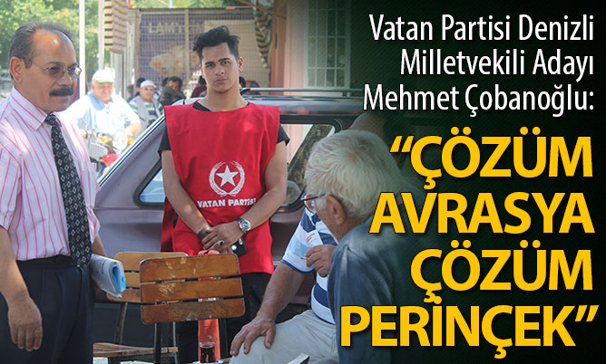 Çobanoğlu: “Çözüm Avrasya, çözüm Perinçek”