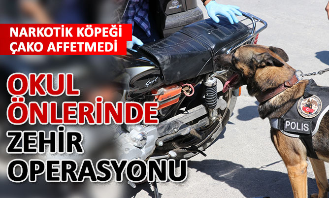 Okul önlerinde uyuşturucu operasyonu