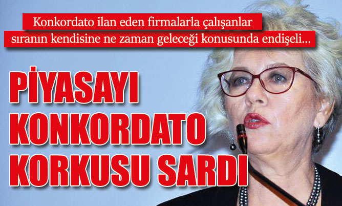 Konkordato ilan eden firmalarla çalışanlar endişeli…