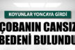 Koyunlar yoncaya girdi, çobanın öldüğü ortaya çıktı