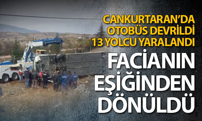 Cankurtaran’da otobüs devrildi, 13 kişi yaralandı