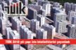 TÜİK 2018 yılı yapı izin istatistiklerini yayımladı