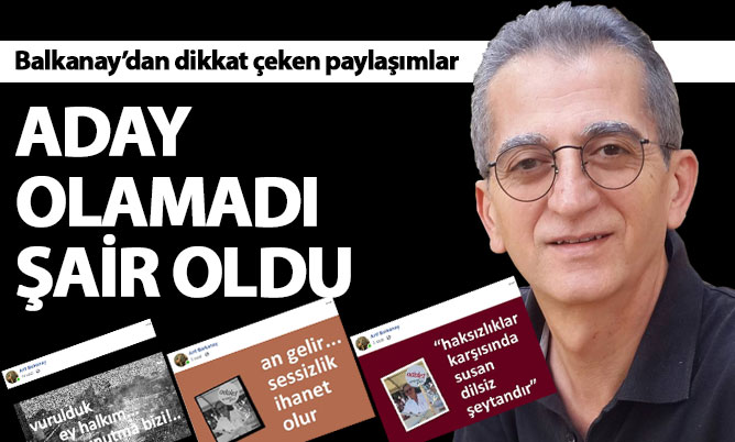 CHP’den aday olamayan Arif Balkanay’dan dikkat çeken paylaşımlar