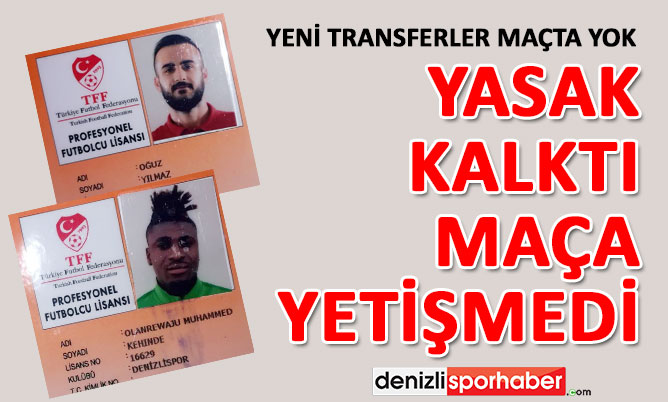 (Denizlisporhaber.com) Yasak kalktı ama maça yetişemediler