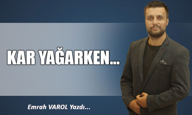 KAR YAĞARKEN…
