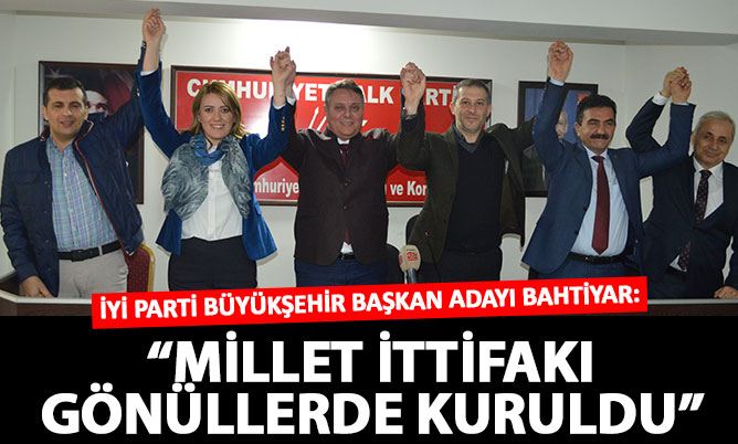 Bahtiyar: “Millet ittifakı gönüllerde kuruldu”