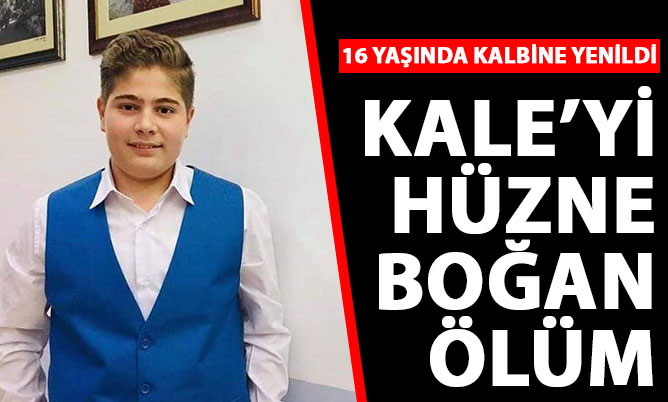 16 yaşında kalbine yenildi, Kale’yi hüzne boğdu