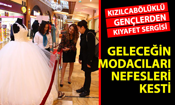Kızılcabölüklü gençler kıyafet sergisiyle nefesleri kesti
