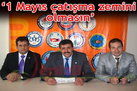 1 Mayıs çatışma zemini olmasın