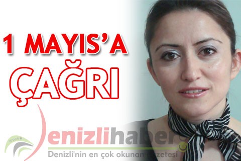 1 MAYIS’A ÇAĞRI