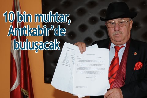 10 bin muhtar, Anıtkabir’de buluşacak