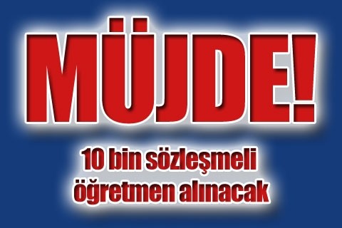 10 bin sözleşmeli öğretmen alınacak