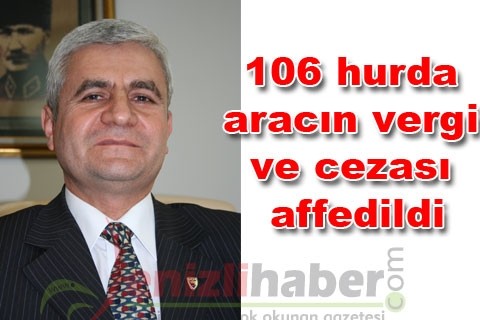 106 hurda aracın vergi ve cezası affedildi