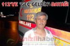 112’YE ‘GEÇ GELDİN’ DAYAĞI