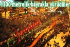 1300 metrelik bayrakla yürüdüler