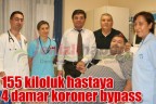 155 kiloluk hastaya 4 damar koroner bypass