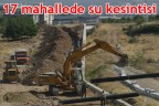 17 mahallede su kesintisi