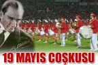 19 MAYIS COŞKUSU