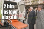 2 bin hastaya ulaşıldı