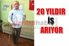20 YILDIR İŞ ARIYOR