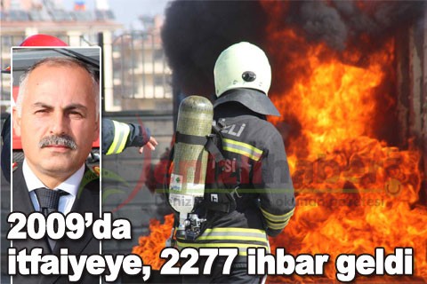 2009’da itfaiyeye, 2277 ihbar geldi