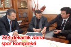 224 dekara spor kompleksi