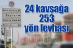 24 kavşağa 253 yön levhası