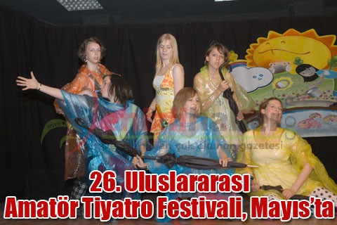 26. Uluslararası Amatör Tiyatro Festivali, Mayıs’ta