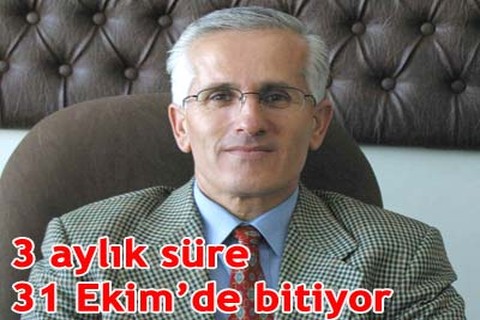 3 aylık süre 31 Ekim’de bitiyor