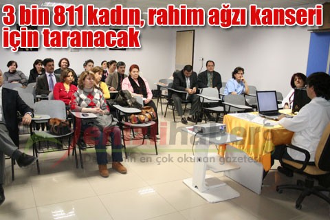 3 bin 811 kadın, rahim ağzı kanseri için taranacak