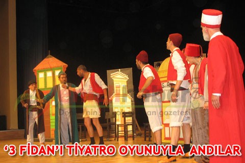“3 FİDAN’I TİYATRO OYUNUYLA ANDILAR