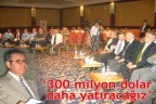 300 milyon dolar daha yatıracağız