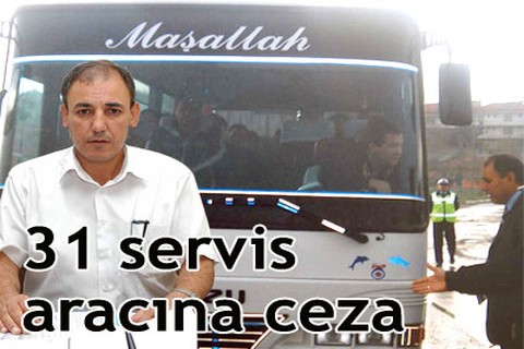 31 servis aracına ceza