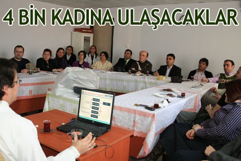 4 BİN KADINA ULAŞACAKLAR