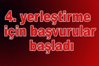 4. yerleştirme için başvurular başladı