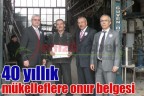 40 yıllık mükelleflere onur belgesi